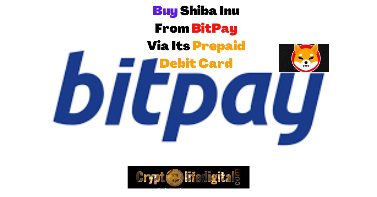 https://backup.cryptolifedigital.com/wp-content/uploads/2022/10/Buy-Shiba-Inu-From-BitPay-Via-Its-Prepaid-Debit-Card.jpg