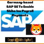 https://backup.cryptolifedigital.com/wp-content/uploads/2022/10/Germany-based-SAP-SE-To-Enable-Shiba-Inu-Payroll-Payments.jpg