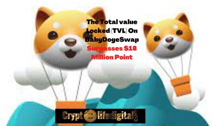 The Total value Locked (TVL) On BabyDogeSwap Surpasses $18 Million Point