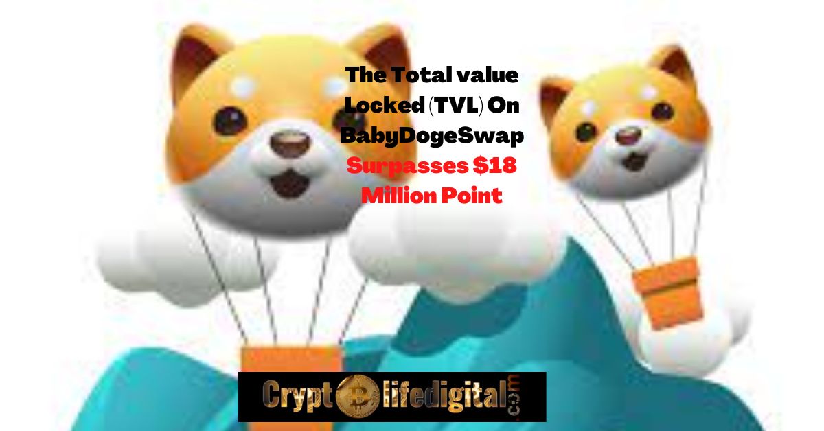 https://backup.cryptolifedigital.com/wp-content/uploads/2022/10/The-Total-value-Locked-TVL-On-BabyDogeSwap-Surpasses-18-Million-Point.jpg