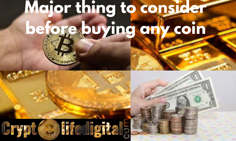 https://backup.cryptolifedigital.com/wp-content/uploads/2022/12/Major-thing-to-consider-before-buying-any-coin.png