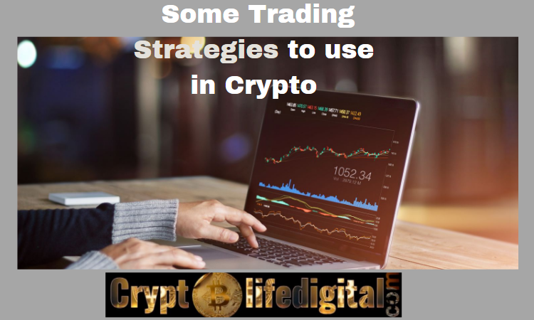 https://backup.cryptolifedigital.com/wp-content/uploads/2022/12/Some-Trading-Strategies-To-Use-In-Crypto.png