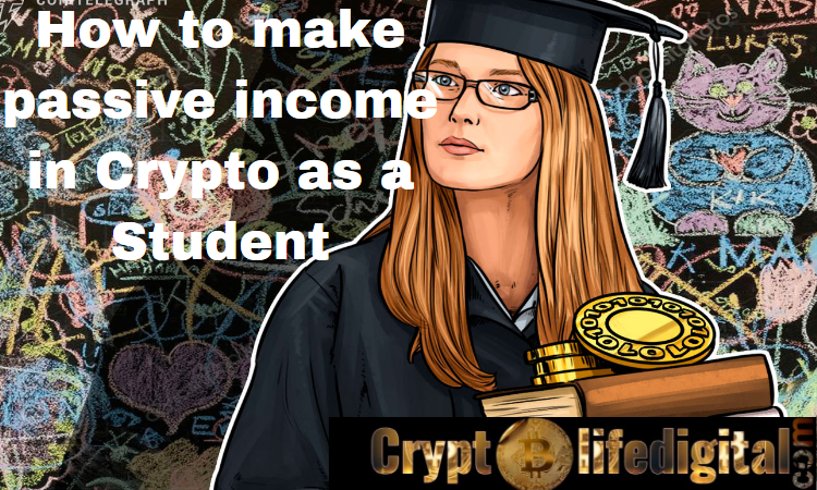 https://backup.cryptolifedigital.com/wp-content/uploads/2022/12/how-to-make-passive-income-in-crypto-as-a-student-1.png