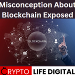 https://backup.cryptolifedigital.com/wp-content/uploads/2023/05/Misconception-about-blockchain.png
