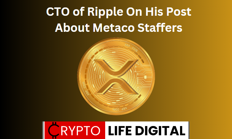 https://backup.cryptolifedigital.com/wp-content/uploads/2023/06/CTO-of-Ripple-On-His-Post-About-Metaco-Staffers.png
