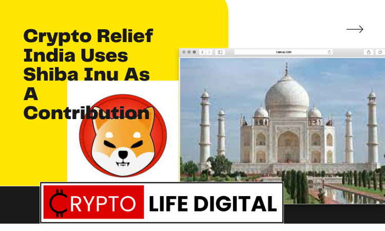 Crypto Relief India Uses Shiba Inu As A Contribution