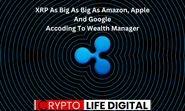 https://backup.cryptolifedigital.com/wp-content/uploads/2023/09/XRP-As-Big-As-Big-As-Amazon-Apple-And-Google-According-To-A-Wealth-Manager.png